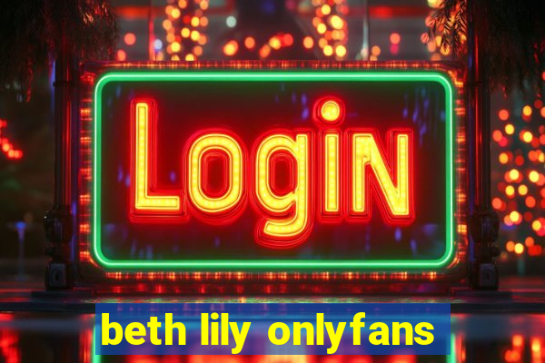 beth lily onlyfans